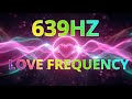 639Hz Solfeggio Frequency | Attract True Love &amp; Restore Emotional Harmony – Live Healing Music