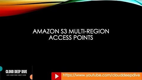 Amazon S3 Multi-Region Access Points | S3 | Access points