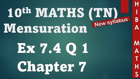 10th maths chapter 7 mensuration exercise 7.4 question 1 tn samacheer hiba maths