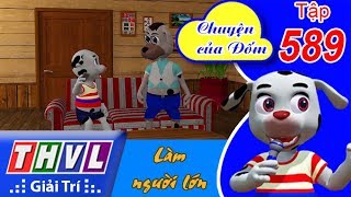 THVL | Chuyện của Đốm - Tập 589: Làm người lớn