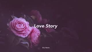 Love Story (DOJ Remix) TikTok Full version