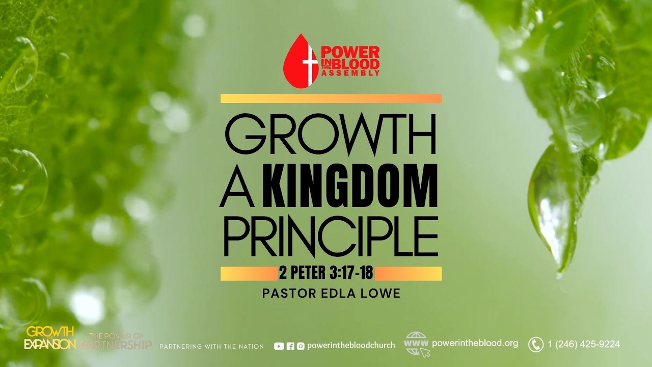 Growth - A Kingdom Principle | 2 Peter 3:17-18 | Pastor Edla Lowe