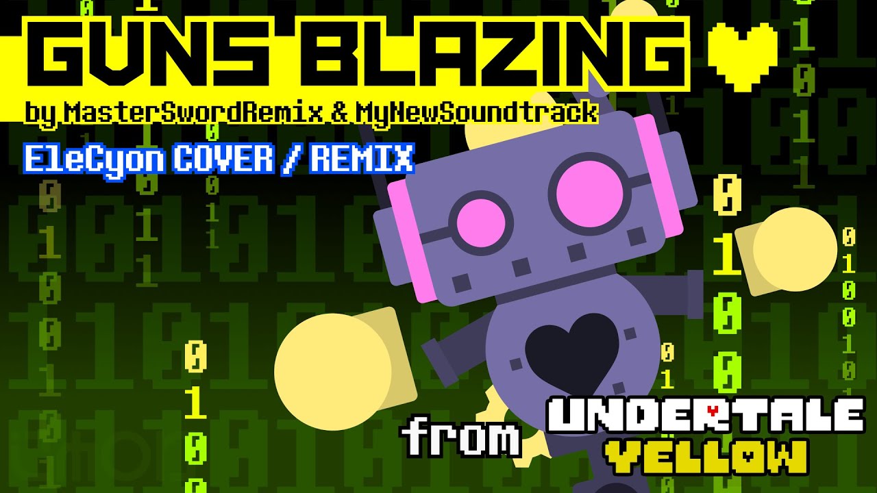 [SPOILERS] Undertale Yellow - GUNS BLAZING (Cover/Remix by EleCyon)