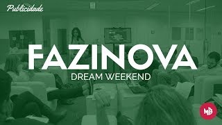 Fazinova Dream Weekend