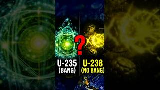 എന്തുകൊണ്ട് Uranium 235 ന്യൂക്ലിയർ ഫിഷന് വിധേയമാകുമ്പോൾ, Uranium 238 സാധാരണയായി അങ്ങനെ ചെയ്യുന്നില്ല