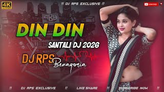 Din Din // New Santali Dj Song 2026 // Santali Dj 2026 // Dj RpS Exclusive