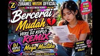 Download lagu BERCERAI MUDAH MEGA MUSTIKA VERSI DJ REMIX 💔🎶 | VERSI ZURAMEL MUSIK