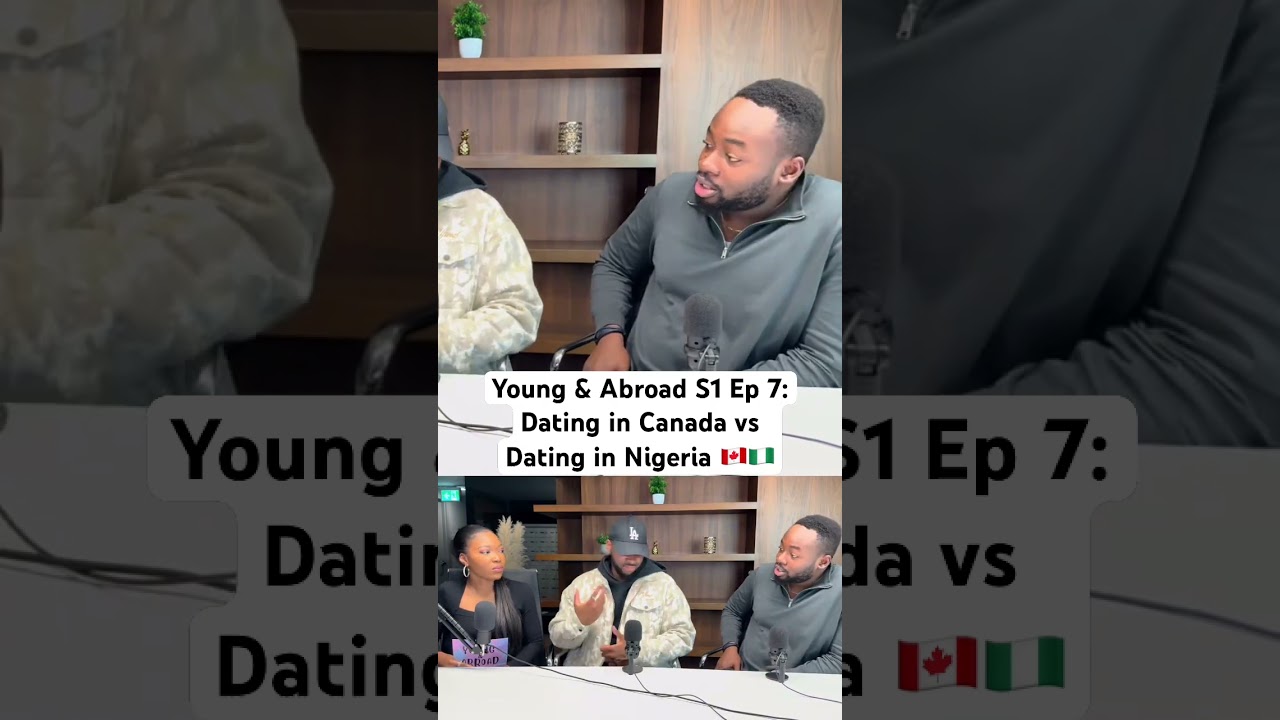 Dating in Nigeria vs Canada. How different is it? 👀🇨🇦🇳🇬 