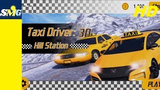 Taxi Driver 3D Hill Station | Amazing Hill Station | Android iOS Gameplay screenshot 1