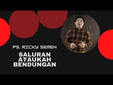 Ps. Ricky Semen || Saluran Ataukah Bendungan