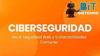 Día 4: Seguridad Web y Vulnerabilidades Comunes
