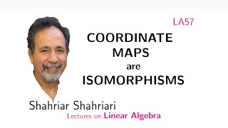 LA57 Coordinate Maps are (Vector Space) Isomorphisms