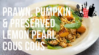 Prawn, Pumpkin & Preserved Lemon Pearl Couscous | Everyday Gourmet S11 Ep80