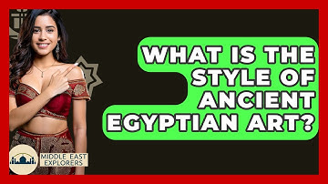 What Is The Style Of Ancient Egyptian Art? - Middle East Explorers