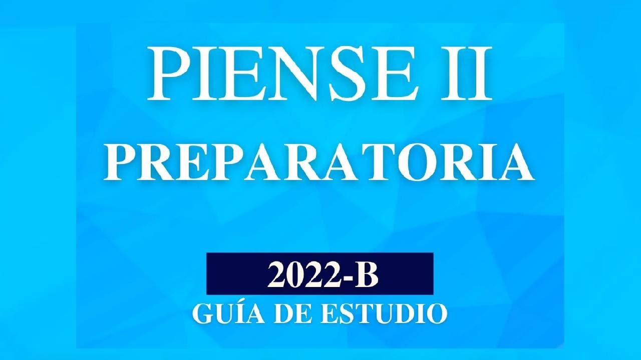 PIENSE II PREPARATORIA GUÍA DE ESTUDIO AVANZADA| CONOCIMIENTO