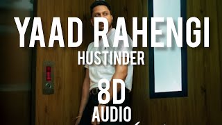 YAAD RAHENGI - HUSTINDER 8D AUDIO #latestpunjabisongs #trendingshort #punjabisong #hustindernewsong 