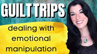STOP GUILT TRIPS \& EMOTIONAL MANIPULATION \/ the psychology behind manipulative people