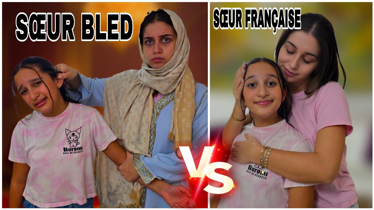 LA SŒUR DU BLED VS LA SŒUR FRANÇAISE 