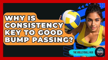 Why Is Consistency Key To Good Bump Passing? - The Volleyball Hub