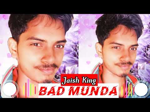 @Jaish_King  - Bad Munda (Audio)