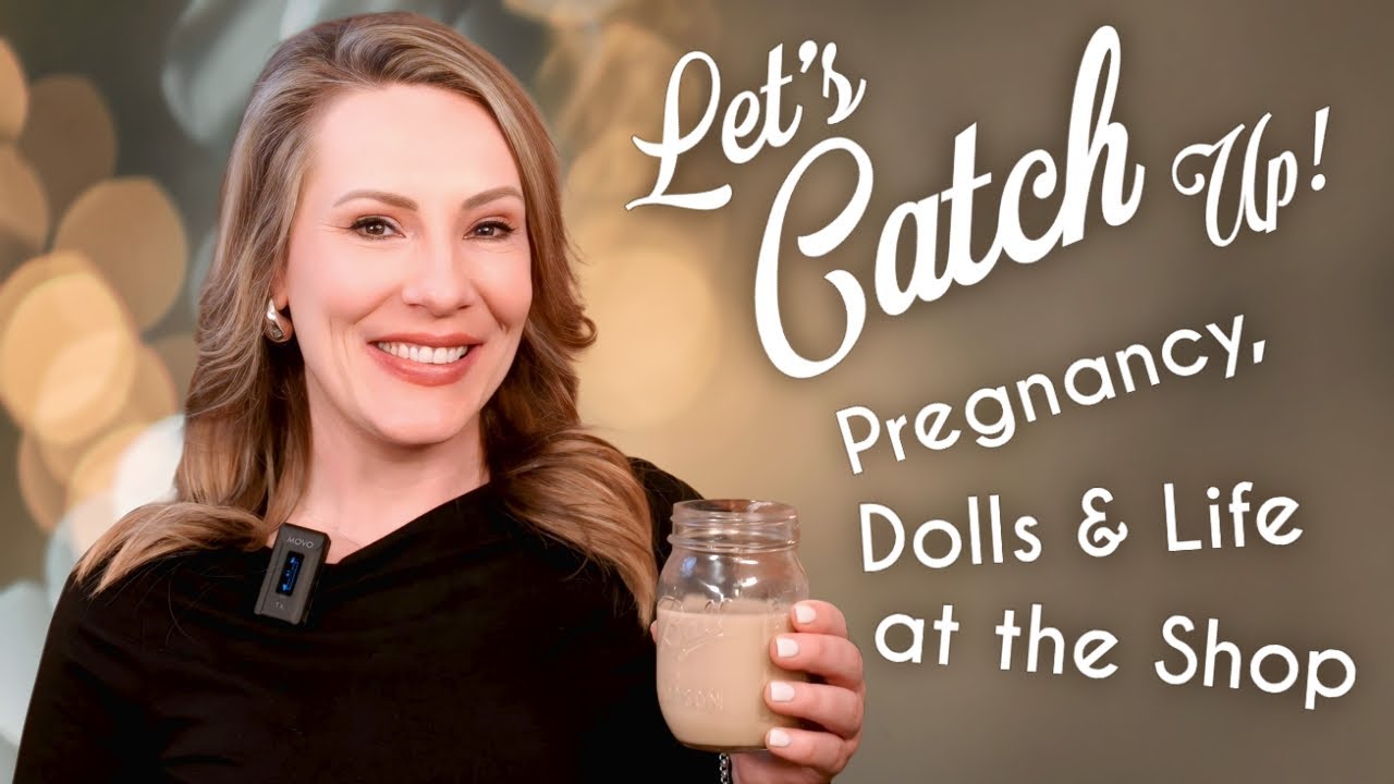 A Cozy Doll Shop Chat | Pregnancy, Real Life & What’s New