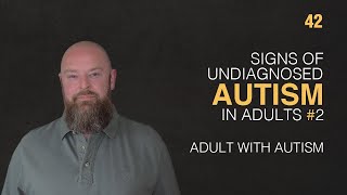 Adult with Autism | 5 More Potential Signs of Undiagnosed Autism in Adults | 66