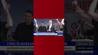 Türk-İş Mitinginde Atalaya Istifa Çağrısı