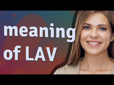 Lav Meaning In English