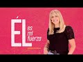 &quot;Él es mi fuerza” - Alejandra Stamateas