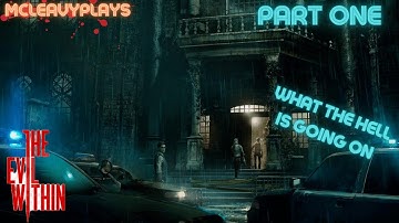 First Time Playing The Evil Within - Part 1 - What the Hell is Going On!!