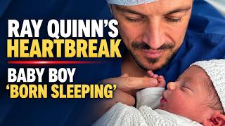 Ray Quinn says baby boy was 'born sleeping'