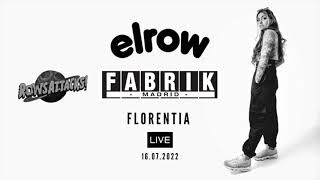 FLORENTIA Live at ELROW, FABRIK MAIN ROOM | MADRID 2022
