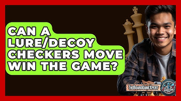 Can A Lure/Decoy Checkers Move Win The Game? - The Board Game Xpert