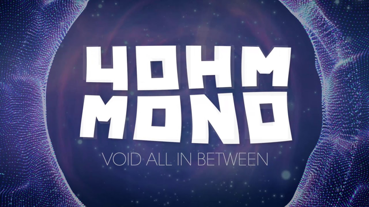 4 OHM MONO - "Void All in Between" auf YouTube ansehen 4 OHM MONO - "Void All in Between" auf YouTube ansehen