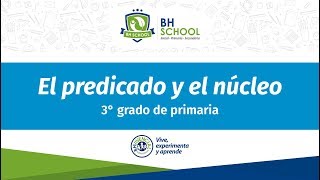 El predicado y el núcleo - 3er grado de Primaria