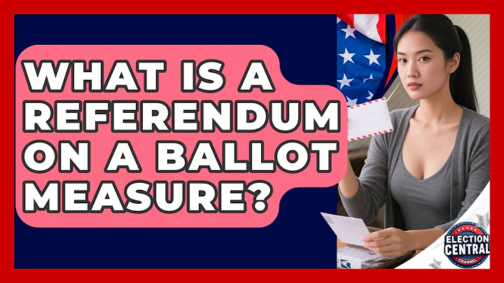 What Is A Referendum On A Ballot Measure? - Election Central Channel