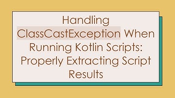 Handling ClassCastException When Running Kotlin Scripts: Properly Extracting Script Results