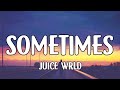 Juice WRLD - Sometimes (Lyrics)