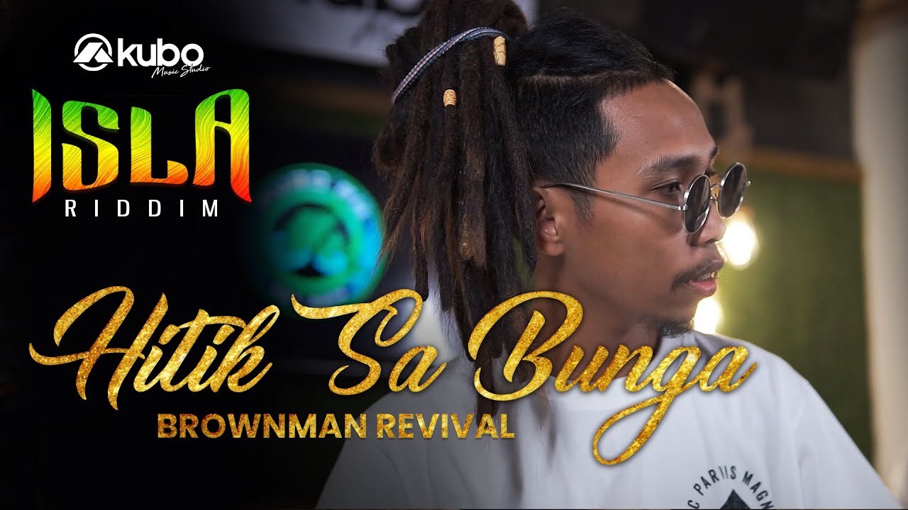 Hitik Sa Bunga - Brownman Revival | Isla Riddim Reggae Cover - YouTube ...