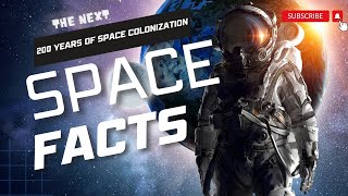 Space Facts | The Next 200 Years of SPACE COLONIZATION (Time lapse)