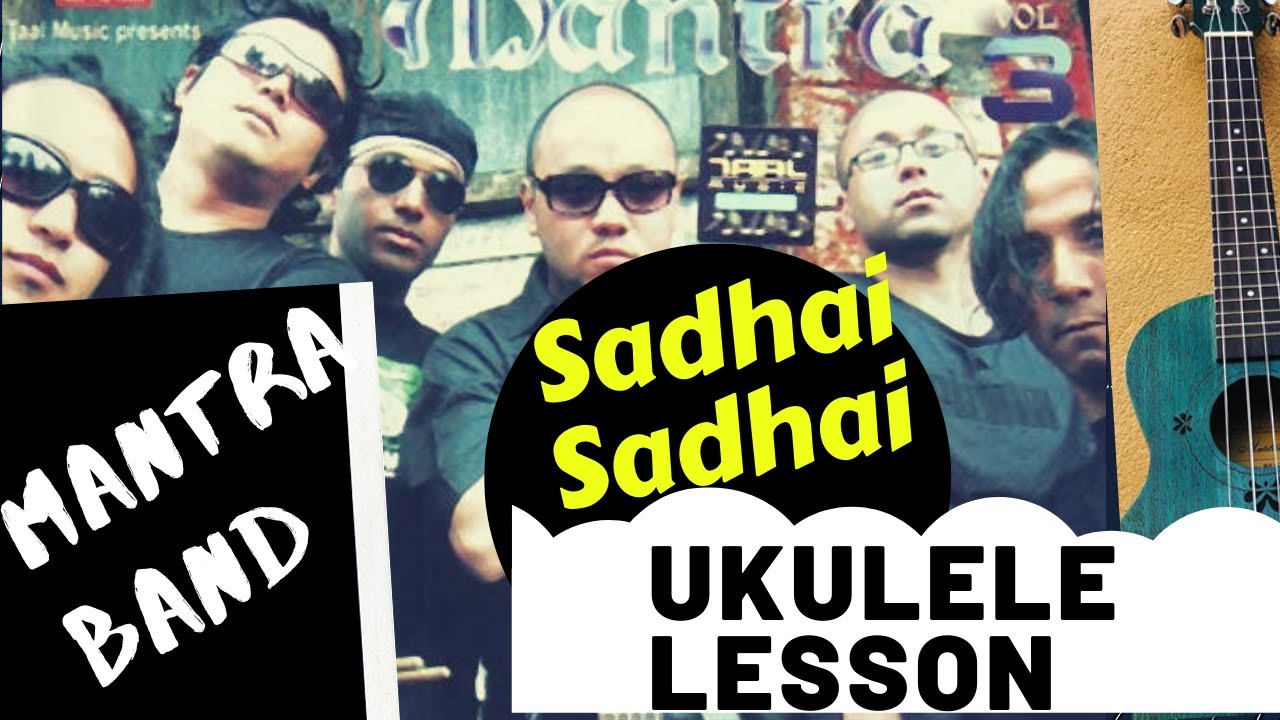 Sadhai Sadhai Ukulele Lesson Mantra Band Nepali Song Ukulele