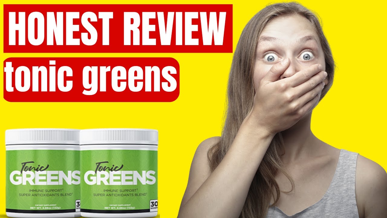 TONIC GREENS REVIEW✅(THE TRUTH)✅TONICGREENS SUPPLEMENT – TONIC GREENS – TONIC GREENS AMAZON