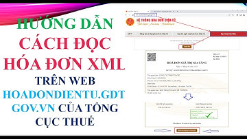 HƯỚNG DẪN ĐỌC HÓA ĐƠN XML TRÊN WEB HOADONDIENTU.GDT.GOV.VN CỦA TỔNG CỤC THUẾ