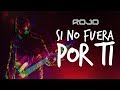 ROJO - Si no fuera por Ti (Vídeo Oficial) | A Partir De Hoy (EP)