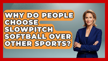 Why Do People Choose Slowpitch Softball Over Other Sports? | Softball Basics and Beyond News