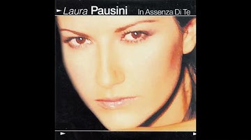 In Assenza Di Te ~ Laura Pausini