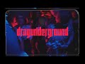 Dragunderground