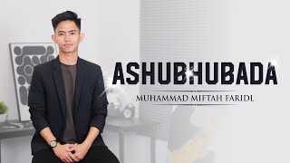 ASHUBHUBADA -MIFTAH FARIDL