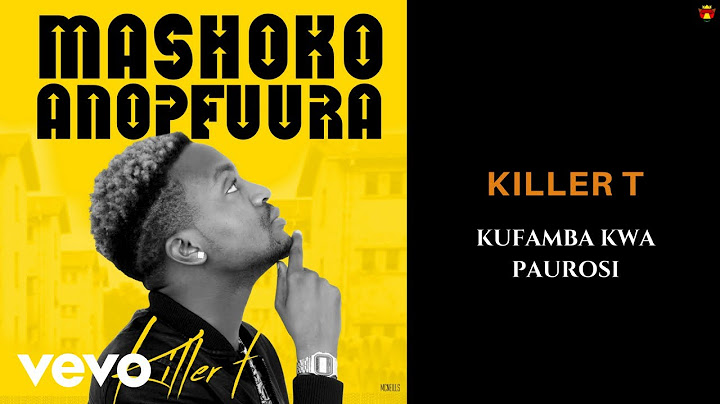 Killer T - Kufamba Kwa Paurosi (Official Audio)
