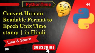Python Time module : Human Readable to Epoch Unix timestamp, Strptime in Hindi
